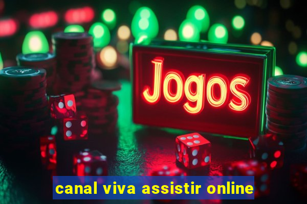 canal viva assistir online